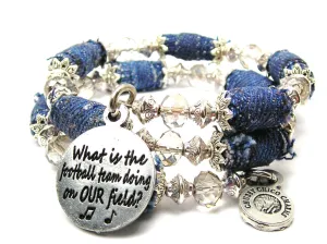 What Is The Football Team Doing On Our Field Blue Jean Beaded Wrap Bracelet